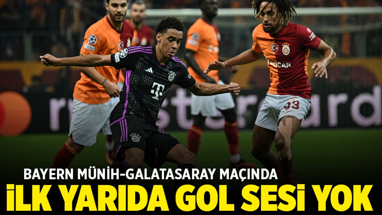 Galatasaray deplasmanda Münih karşısında! İlk yarıda gol sesi yok