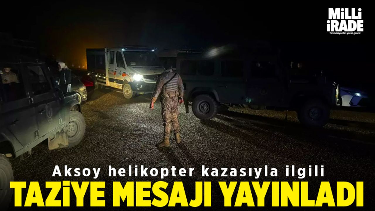 Vali Aksoy'dan helikopter kazasıyla ilgili taziye mesajı