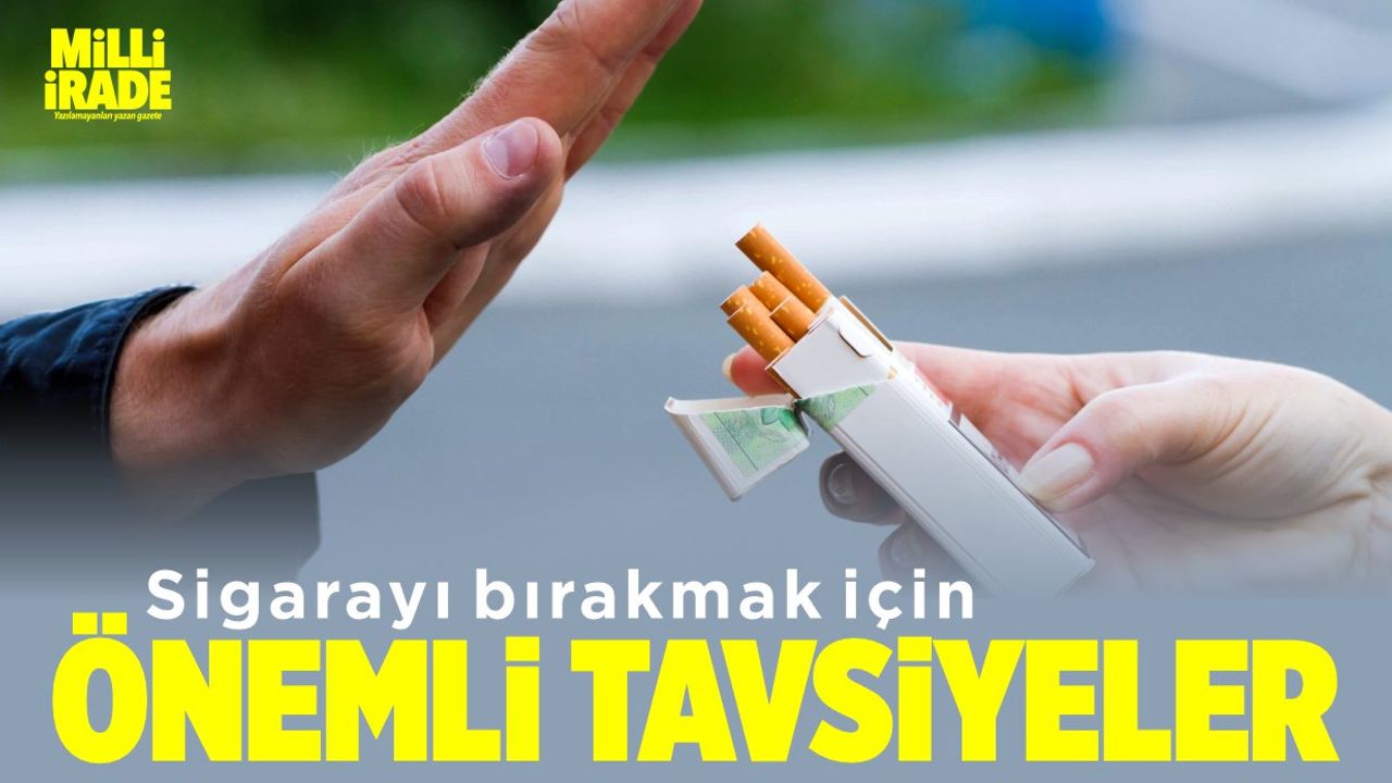 "Sigarayı bırakmak zor ama imkânsız değil"