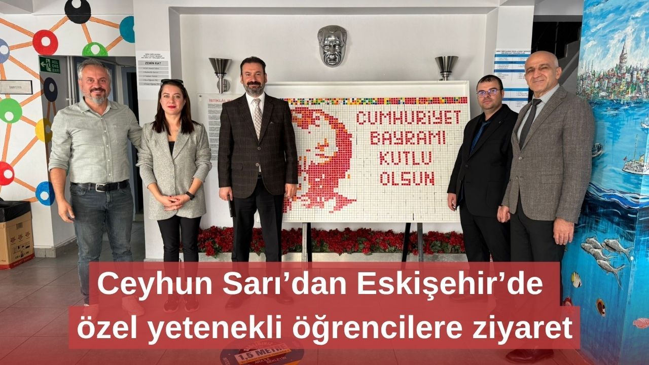 Ceyhun Sarı’dan Eskişehir’de özel yetenekli öğrencilere ziyaret