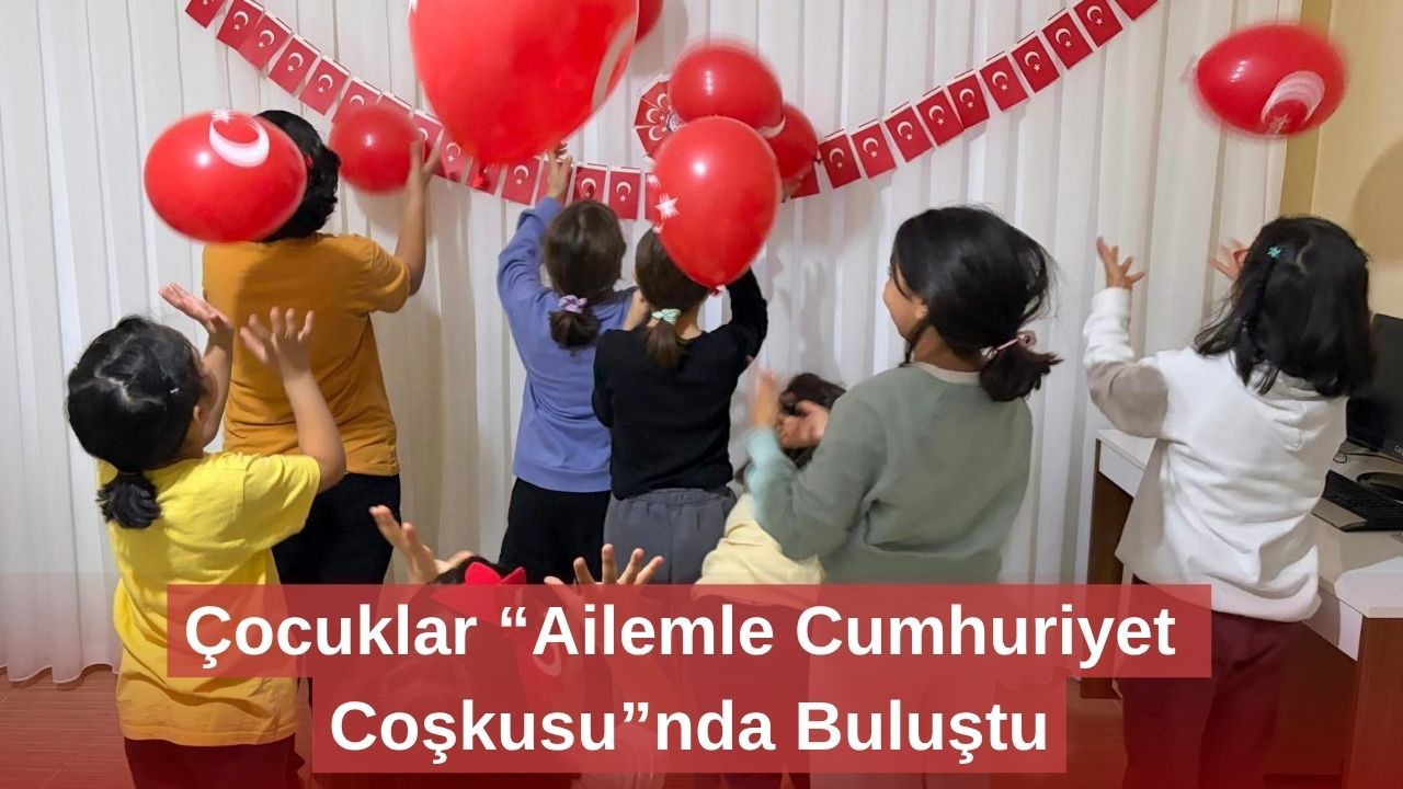 Çocuklar “Ailemle Cumhuriyet Coşkusu”nda Buluştu