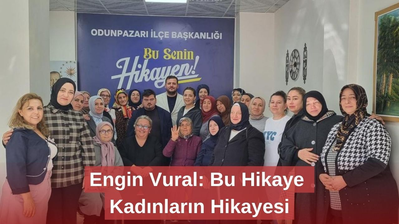 Engin Vural: Bu Hikaye Kadınların Hikayesi