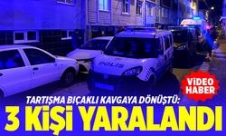 Tartışma bıçaklı kavgaya dönüştü: 3 yaralı (VİDEO HABER)