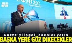 Erdoğan; "Bugün Gazze'yi işgal edenler, yarın başka yerlere göz dikecekler"