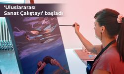 ‘Uluslararası Sanat Çalıştayı’ başladı