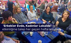 Her ay 2 gün erkekler eve kadınlar lokale