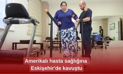 Amerikalı hasta sağlığına Eskişehir'de kavuştu