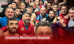 Anadolu Muhteşem Başladı