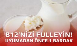 Uyumadan önce 1 bardak için, sabaha B12'nizi fulleyin...