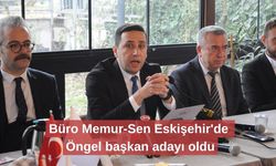 Büro Memur-Sen Eskişehir'de Öngel aday oldu