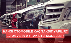 Otomobilde taksit sayıları 2025: Hangi otomobile kaç taksit yapılır? 12, 24 ve 36 ay taksitli modeller...