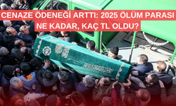 Cenaze ödeneği arttı: 2025 ölüm parası ne kadar, kaç TL oldu?