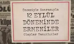 "12 Eylül Döneminde Ermeniler" Kitabı: Darbenin Türkiye'deki Ermeni Toplumuna Etkileri