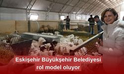 Eskişehir Büyükşehir Belediyesi rol model oluyor