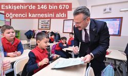 Eskişehir'de 146 bin 670 öğrenci karnesini aldı