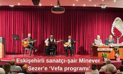 Eskişehirli sanatçı-şair Minever Sezer’e ‘Vefa programı’