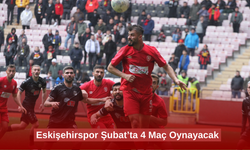 Eskişehirspor Şubat’ta 4 Maç Oynayacak