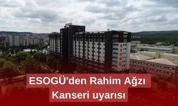 ESOGÜ'den Rahim Ağzı Kanseri uyarısı