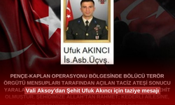 Vali Aksoy'dan Şehit Ufuk Akıncı için taziye mesajı