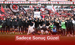 Sadece Sonuç Güzel