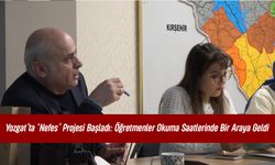 Yozgat’ta ‘Nefes’ Projesi Başladı: Öğretmenler Okuma Saatlerinde Bir Araya Geldi