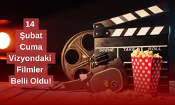 14 Şubat Cuma Vizyondaki Filmler Belli Oldu