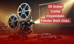 28 Şubat Cuma Vizyondaki Filmler Belli Oldu