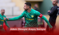 Adem Olmuyor Arayış Sürüyor