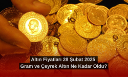 Altın Fiyatları 28 Şubat 2025: Gram ve Çeyrek Altın Ne Kadar Oldu?