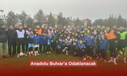 Anadolu Bulvar’a Odaklanacak