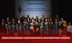 Anadolu Üniversitesinde “Tarihte Kadına Bakış ve Mevlevilikte Kadın” konuşuldu