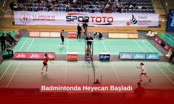 Badmintonda Heyecan Başladı