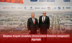 Başkan Küpeli Anadolu Üniversitesi Rektörü Adıgüzel’i Ağırladı