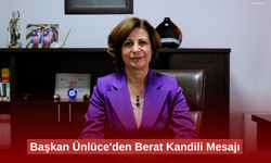 Başkan Ünlüce'den Berat Kandili Mesajı