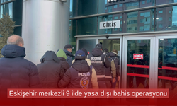 Eskişehir merkezli 9 ilde yasa dışı bahis operasyonu