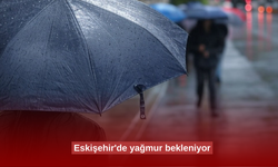 Eskişehir'de yağmur bekleniyor