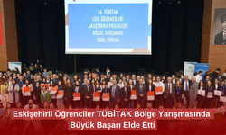 Eskişehirli Öğrenciler TÜBİTAK Bölge Yarışmasında Büyük Başarı Elde Etti