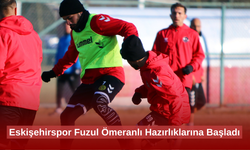 Eskişehirspor, Fuzul Ömeranlı Hazırlıklarına Başladı