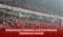 Eskişehirspor Taraftarları, Kaş Kınık Maçında Takımlarının Yanında