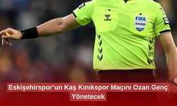 Eskişehirspor’un Kaş Kınıkspor Maçını Ozan Genç Yönetecek