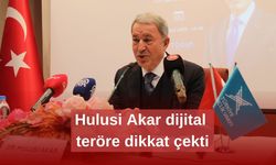 Hulusi Akar dijital teröre dikkat çekti