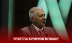 İsmail Arca, Sevenleriyle Buluşacak