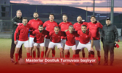 Masterlar Dostluk Turnuvası başlıyor