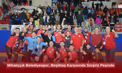 Mihalıççık Belediyespor, Beşiktaş Karşısında Sürpriz Peşinde