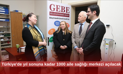 Türkiye'de yıl sonuna kadar 1000 aile sağlığı merkezi açılacak