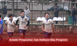 Amatör Programlar; İşte Haftanın Maç Programı