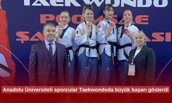 Anadolu Üniversiteli sporcular Taekwondoda büyük başarı gösterdi