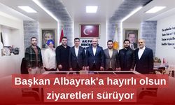 Başkan Albayrak'a hayırlı olsun ziyaretleri sürüyor