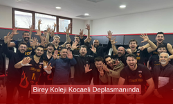 Birey Koleji Kocaeli Deplasmanında