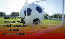 Bugün hangi maçlar var? Hangi kanalda? 25 Mart maç programı